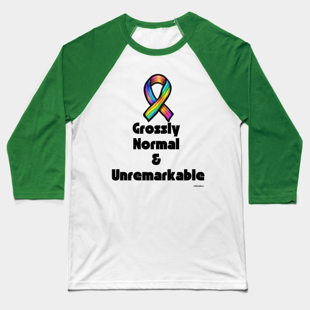 Grossly Normal and Unremarkable - All Cancer Survivors Baseball T-Shirt by CCnDoc